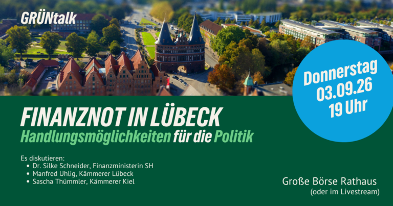 GRÜNtalk: Finanznot in Lübeck – Handlungsmöglichkeiten für die Politik